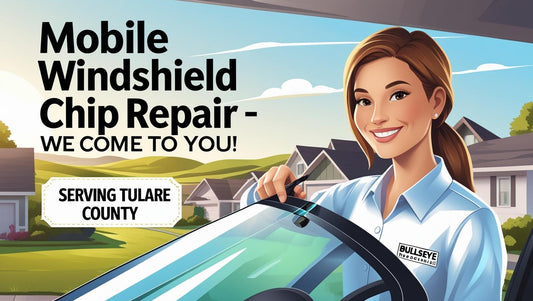 “Mobile Windshield Chip Repair in Tulare County: We Come to You!”