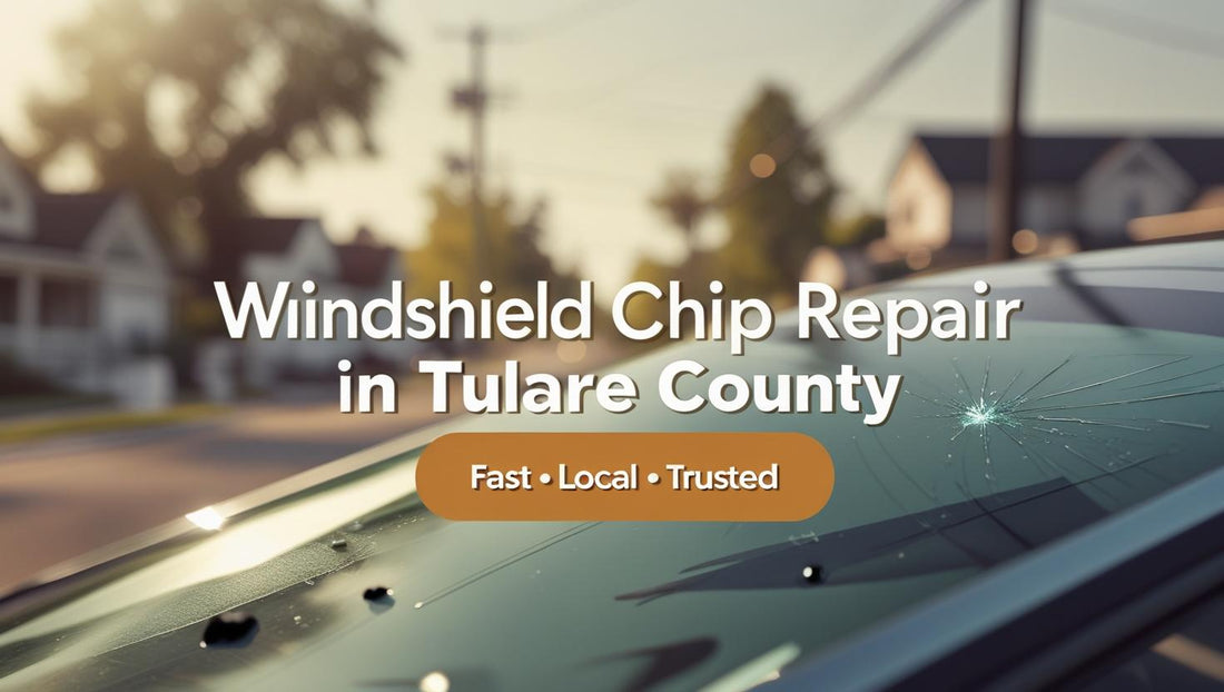 “Why You Shouldn’t Wait to Fix That Windshield Chip — Tulare County’s Trusted Repair Guy Has You Covered”